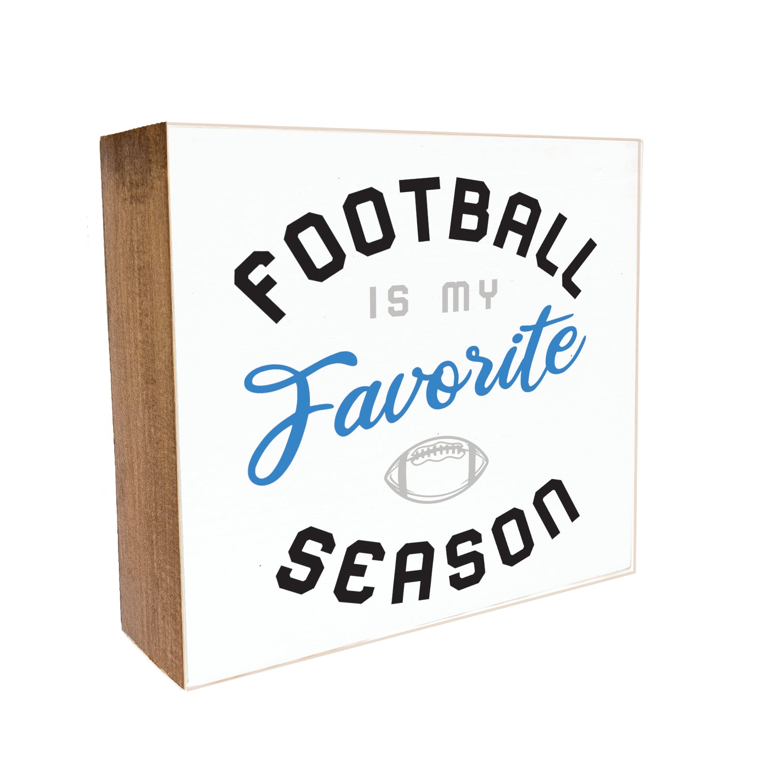 BLOCKWHT096 - Football is my favorite season Decorative Wooden Block
