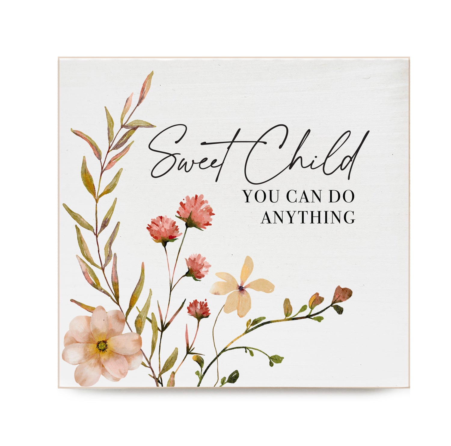 Sweet Child you can do anything Decorative Wooden Block