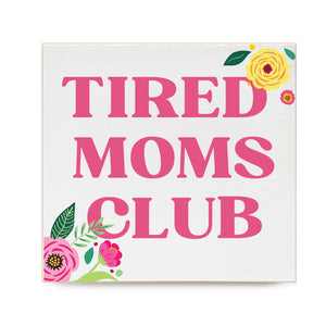 Tired Moms Club Decorative Wooden Block
