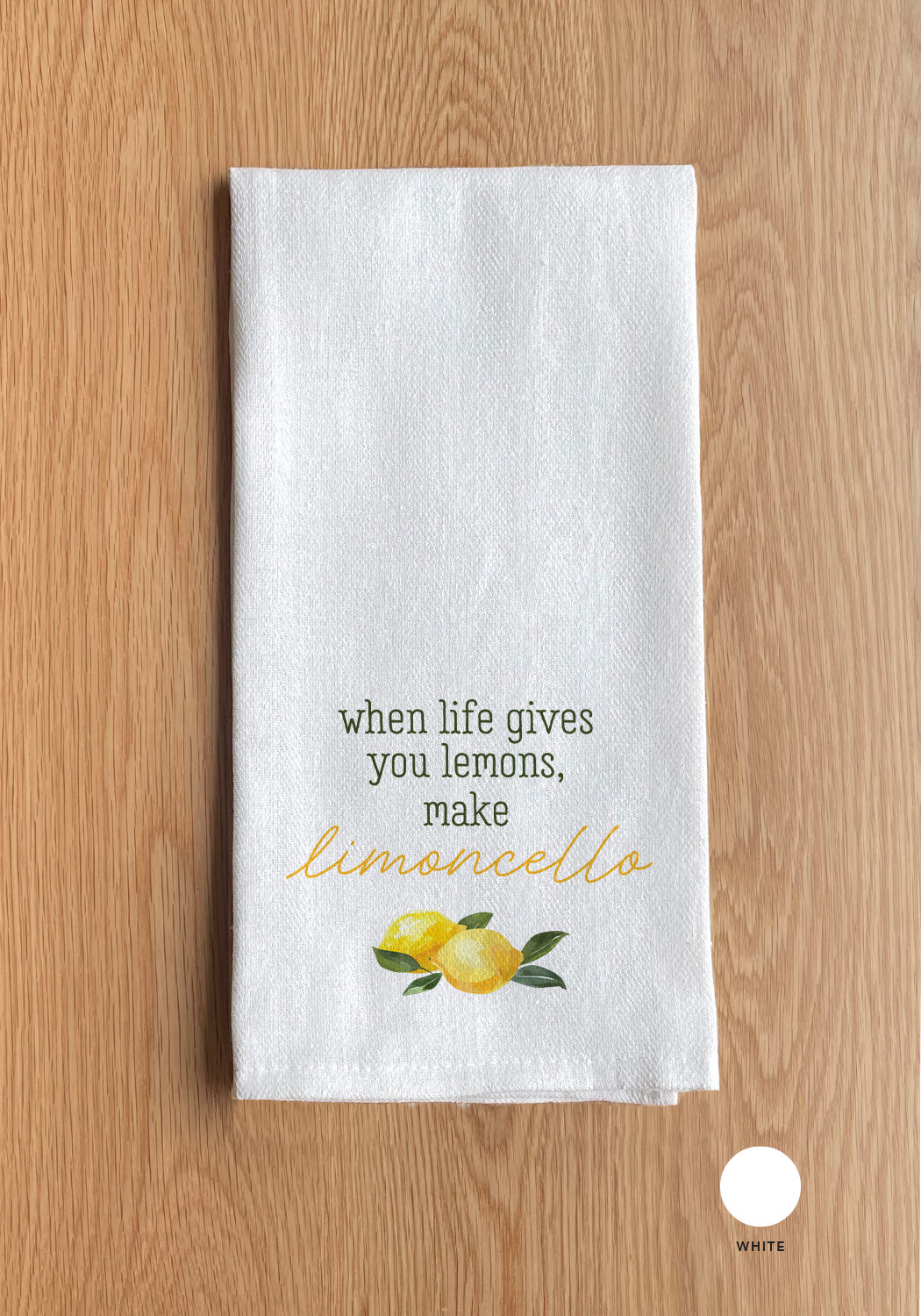 Italia When life gives you lemons make limoncello White Kitchen Towel