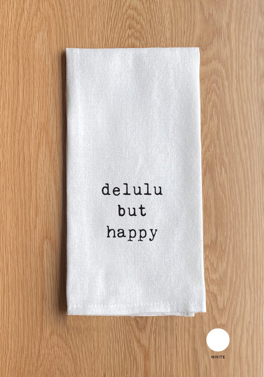delulu but happy White Kitchen Towel