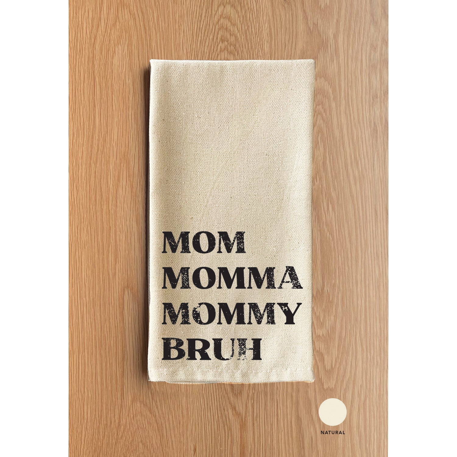 Mom Momma Mommy Bruh Natural Kitchen Towel