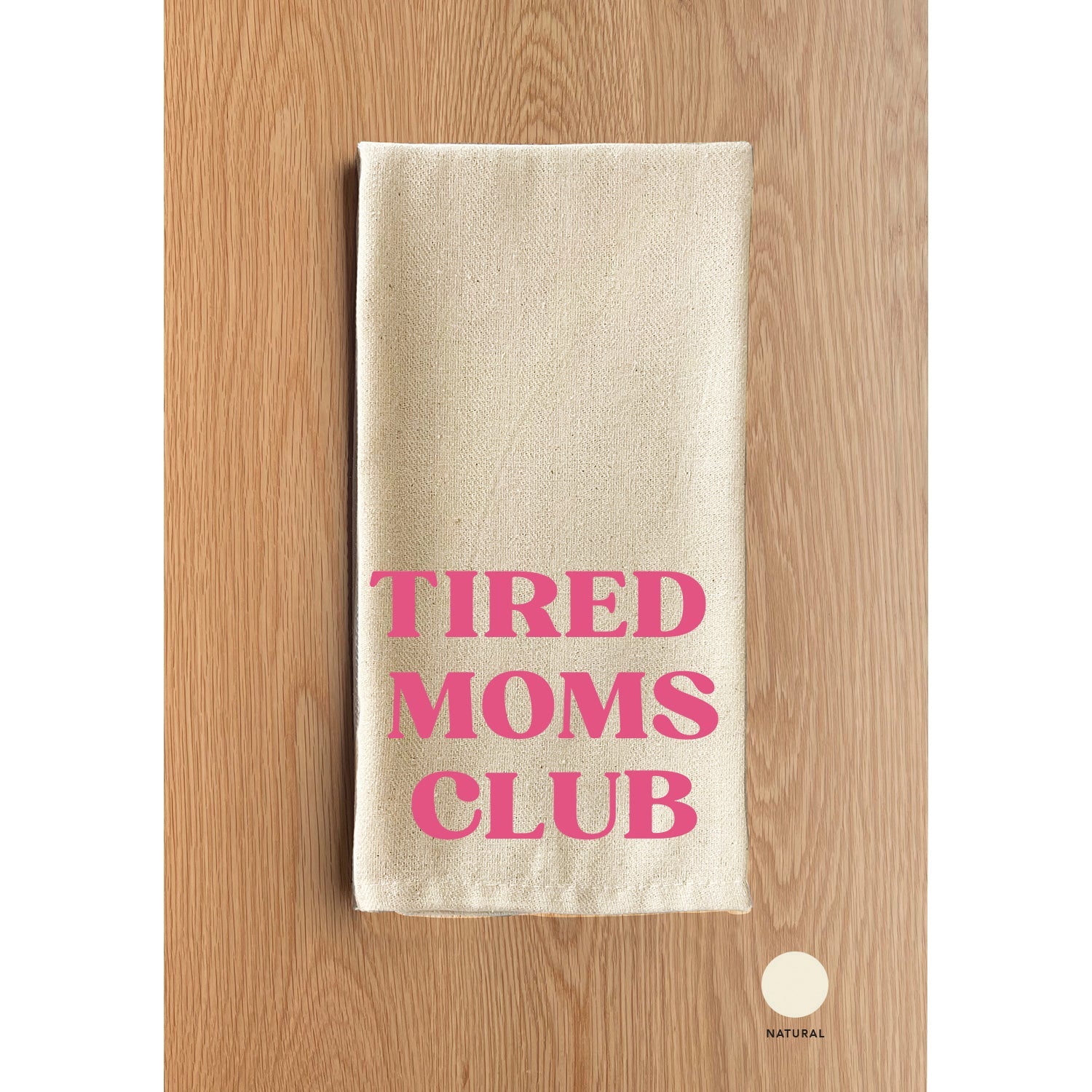 Tired Moms Club Natural Kitchen Towel