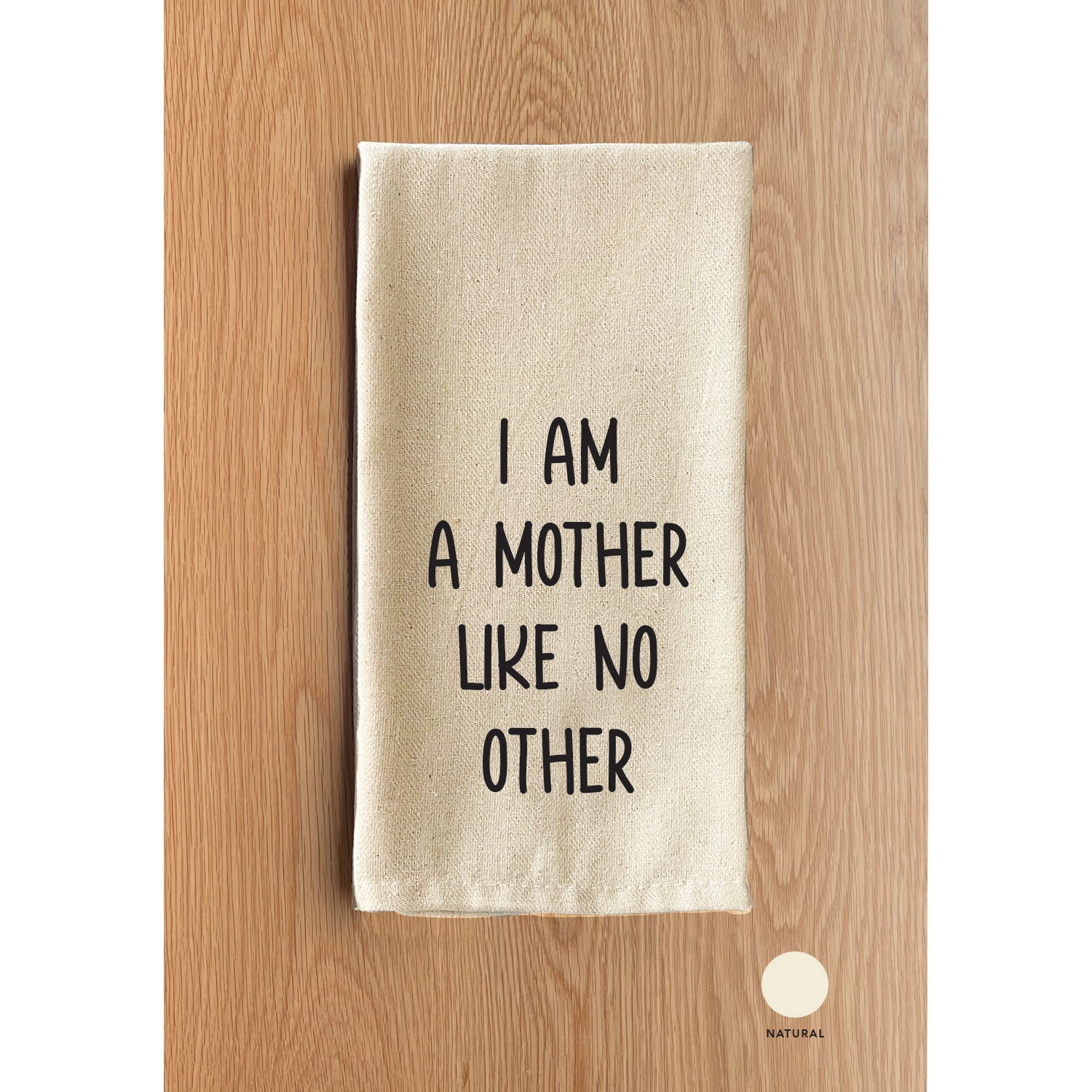 I am a Mother Like no other Natural Kitchen Towel