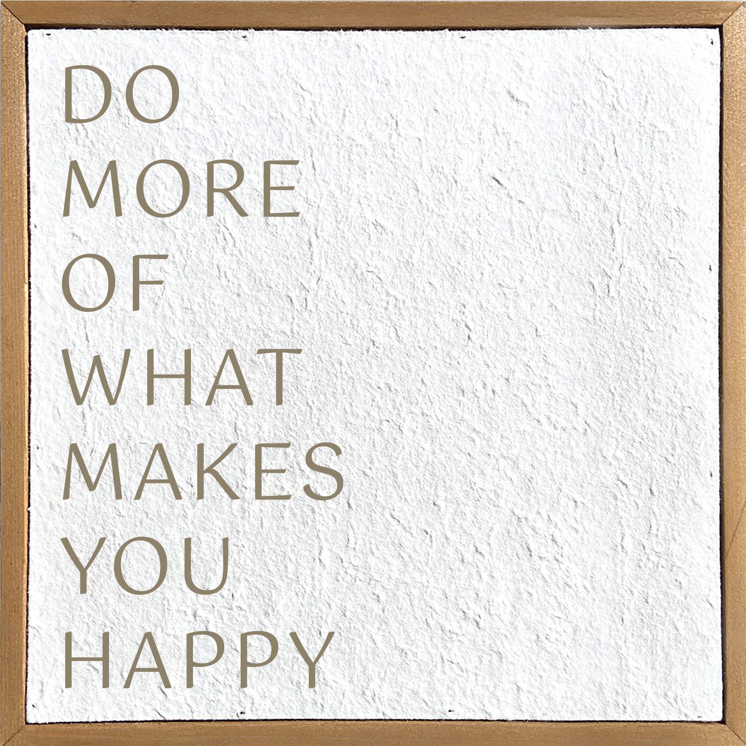 Do more of what makes you // 10x10 Pulp Paper Wall Décor