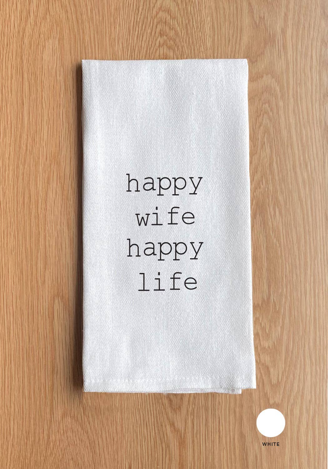 Happy wife, happy life.