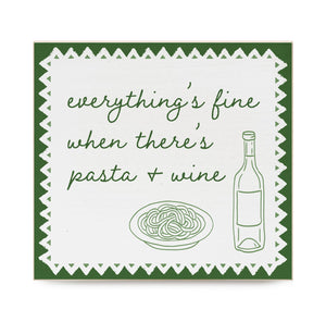 Italia Everything's fine when there's pasta and wine Decorative Wooden Block