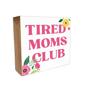 Tired Moms Club Decorative Wooden Block