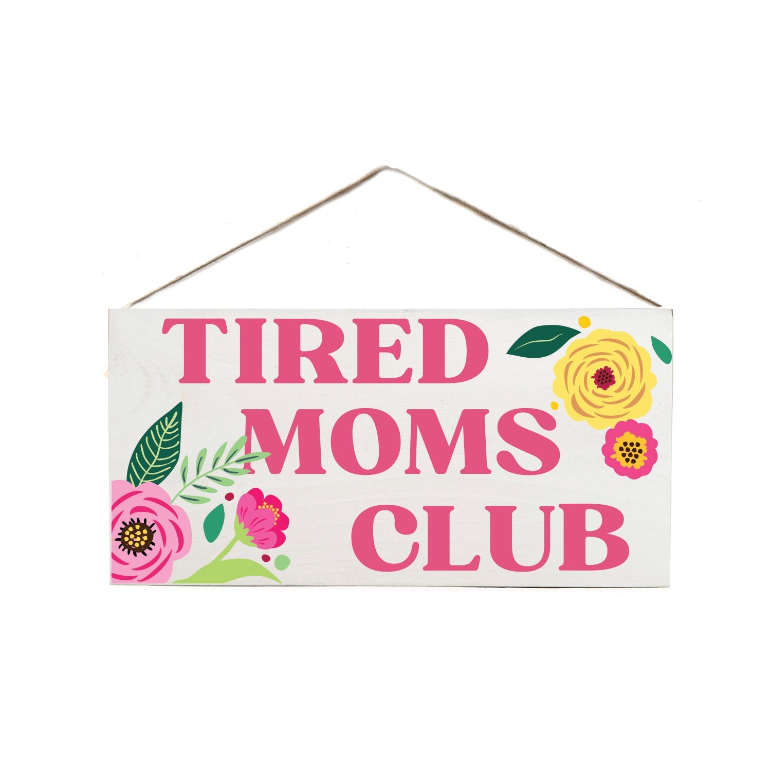 Tired Moms Club Twine Door Hang