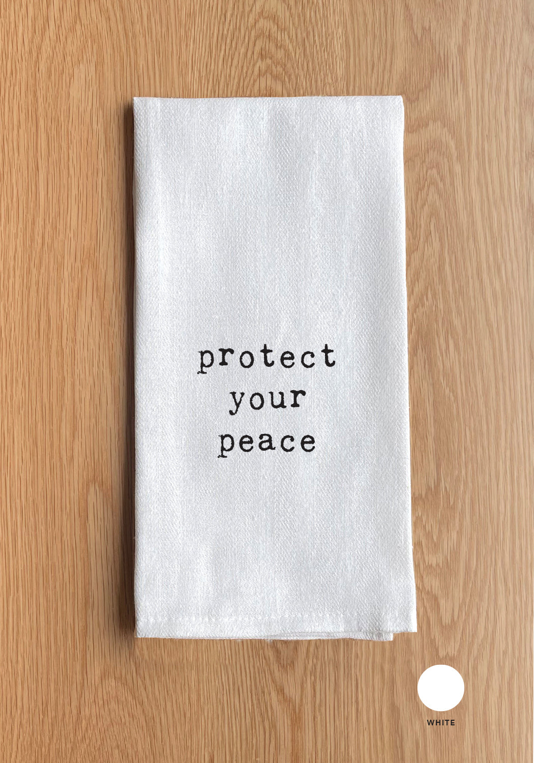 Protect your peace White Kitchen Towel